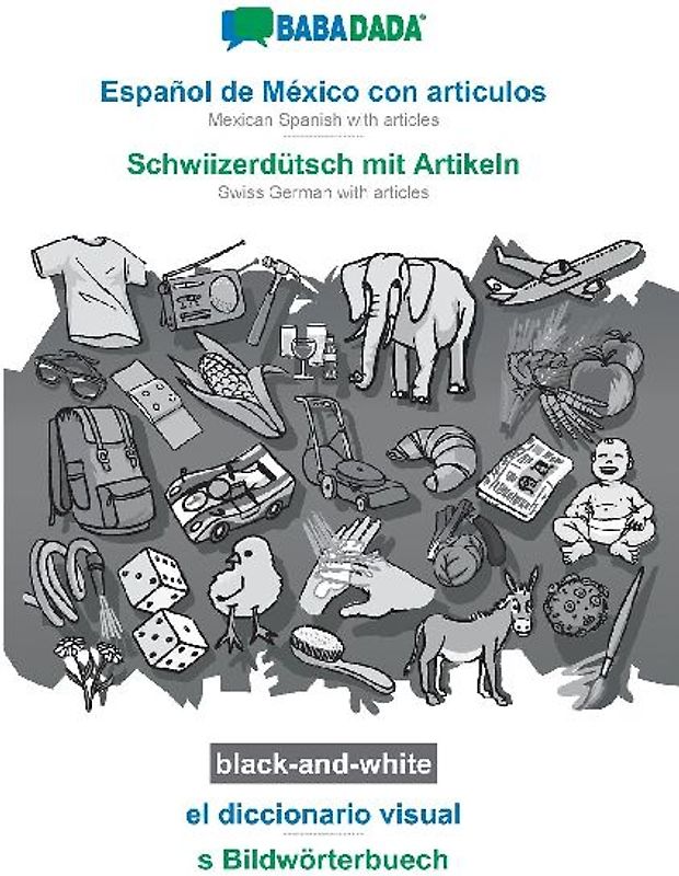 Español de México con articulos - Schwiizerdütsch mit Artikeln, el diccionario visual, BW