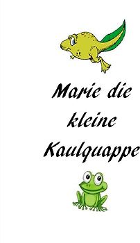 Marie die kleine Kaulquappe