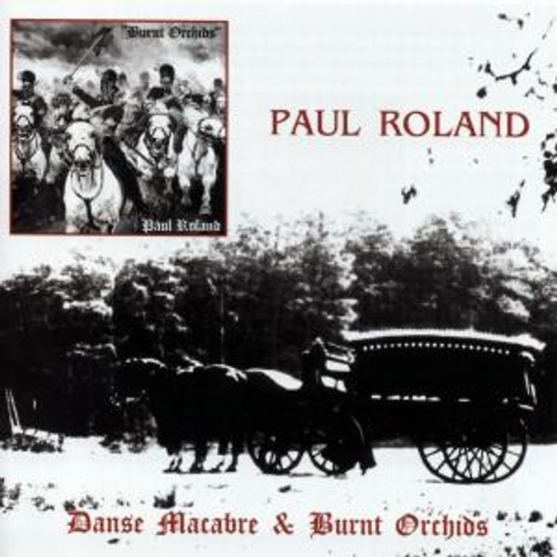 Paul Roland - Danse Macabre & Burnt Orchids