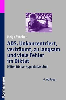 ADS. Unkonzentriert, verträumt, zu langsam und viele Fehler im Diktat