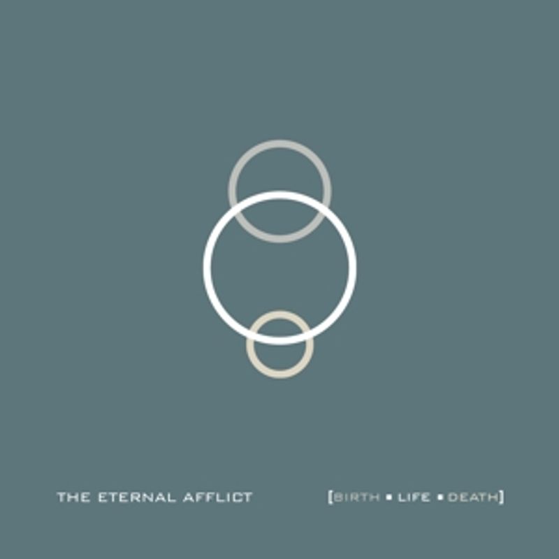 The Eternal Afflict - Birth Life Death