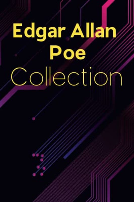Edgar Allan Poe Collection: The Telltale Heart, The Fall of the House of Usher,... and Over 70 Short Stories by Edgar Allan Poe: The Complete Tales & Poems of Edgar Allan Poe