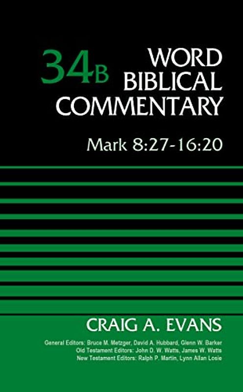 Mark 8:27-16:20, Volume 34B (34) (Word Biblical Commentary, Band 34)