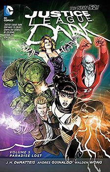 The New 52: Justice League Dark: Vol. 5 - JM DeMatteis [Softcover]