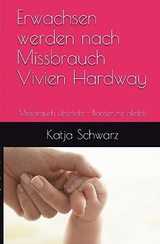 Erwachsen werden nach Missbrauch