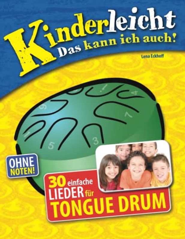 Kinderleicht – Das kann ich auch!: 30 leichte Lieder für Tongue Drum