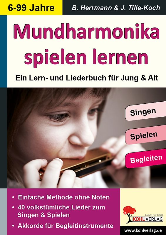 Mundharmonika spielen lernen - Ein Lern und Liederbuch von 6 bis 99