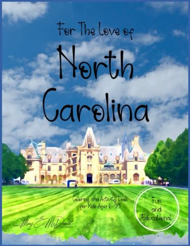For The Love of North Carolina: Coloring and Activity Book for Kids Ages 6-99