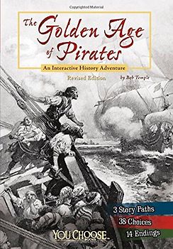 The Golden Age of Pirates: An Interactive History Adventure (You Choose: History)