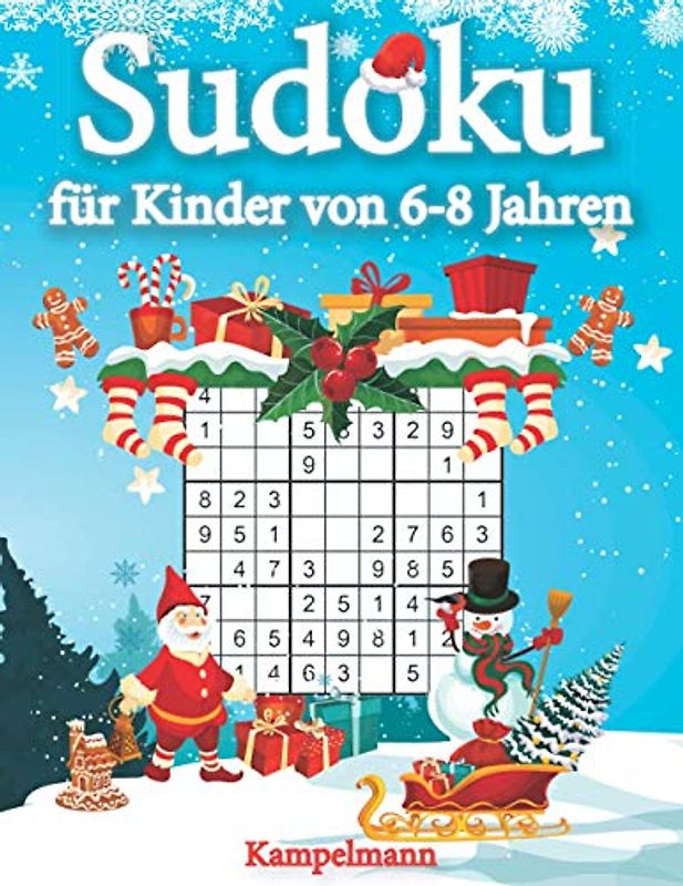 Sudoku für Kinder von 6-8 Jahren: 200 Sudokus für intelligente Kinder mit Anleitungen, Profi-Tipps und Lösungen - Großdruck (Weihnachtsausgabe)