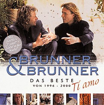 Brunner & Brunner - Ti Amo-das Beste Von 1996-2000