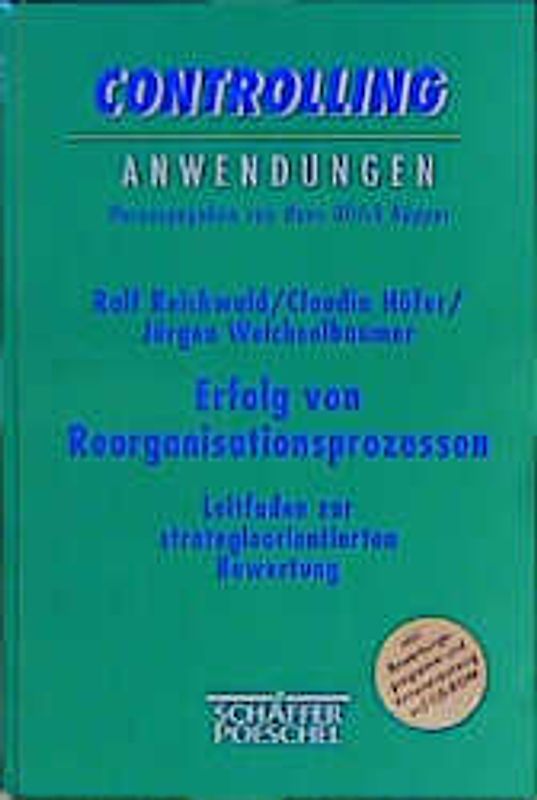 Erfolg von Reorganisationsprozessen. Leitfaden zur strategieorientierten Bewertung
