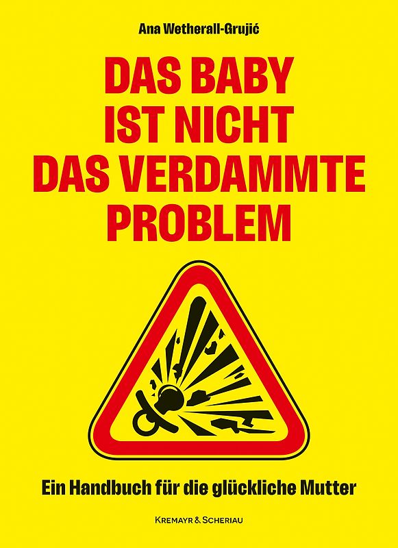 Das Baby ist nicht das verdammte Problem