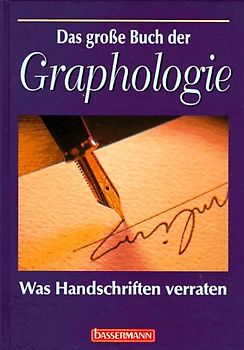 Das grosse Buch der Graphologie. Was Handschriften verraten