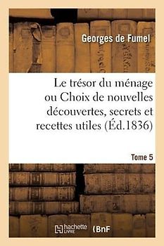 Le Trésor Du Ménage. Tome 5