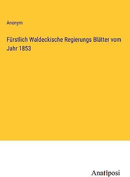Fürstlich Waldeckische Regierungs Blätter vom Jahr 1853