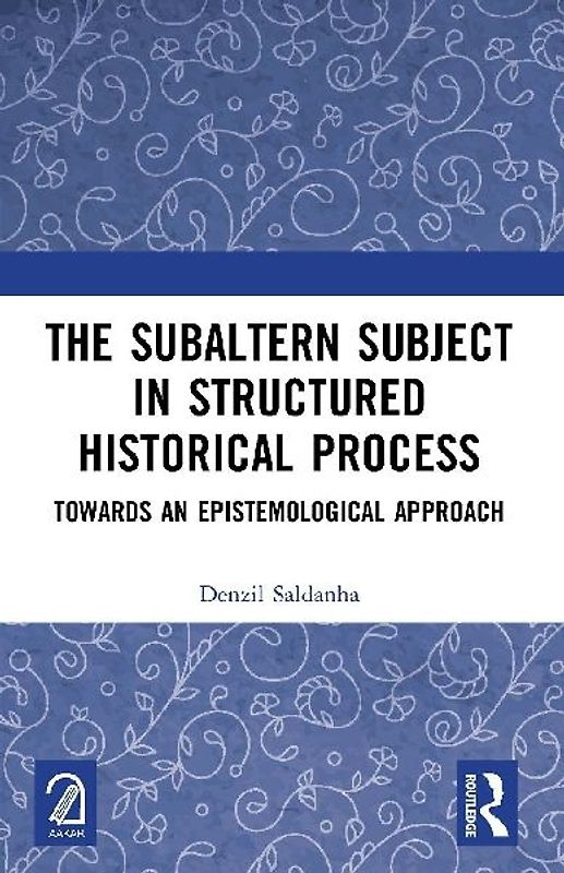 The Subaltern Subject in Structured Historical Process