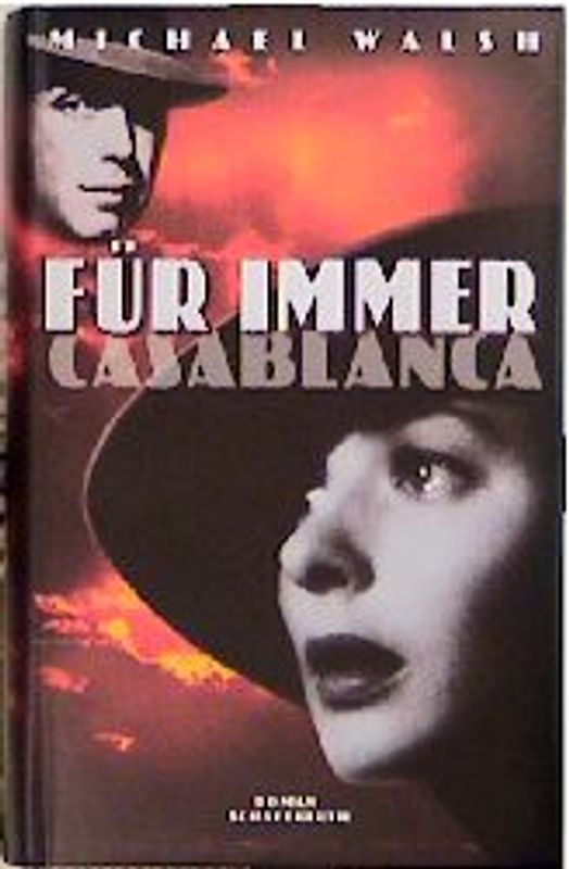 Für immer Casablanca. Roman