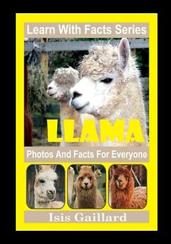 Llama Photos and Facts for Everyone: Animals in Nature (Learn With Facts Series, Band 88)