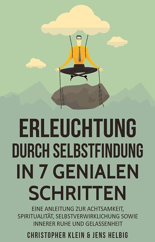 Erleuchtung durch Selbstfindung in 7 genialen Schritten