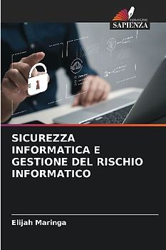 SICUREZZA INFORMATICA E GESTIONE DEL RISCHIO INFORMATICO
