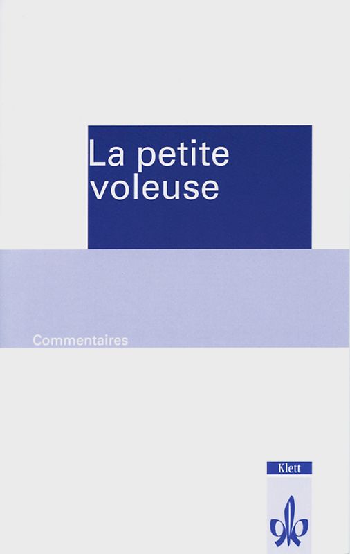 La petite voleuse. Commentaires. Französische Lektüre für das 4. Lernjahr, Oberstufe. Buch