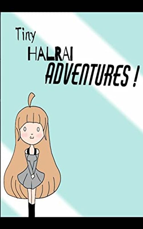 Tiny Halrai Adventures