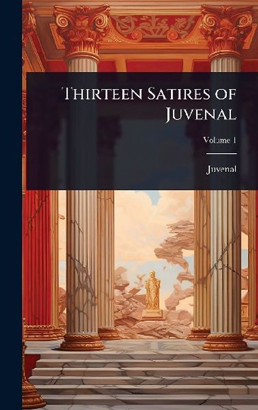 Thirteen Satires of Juvenal