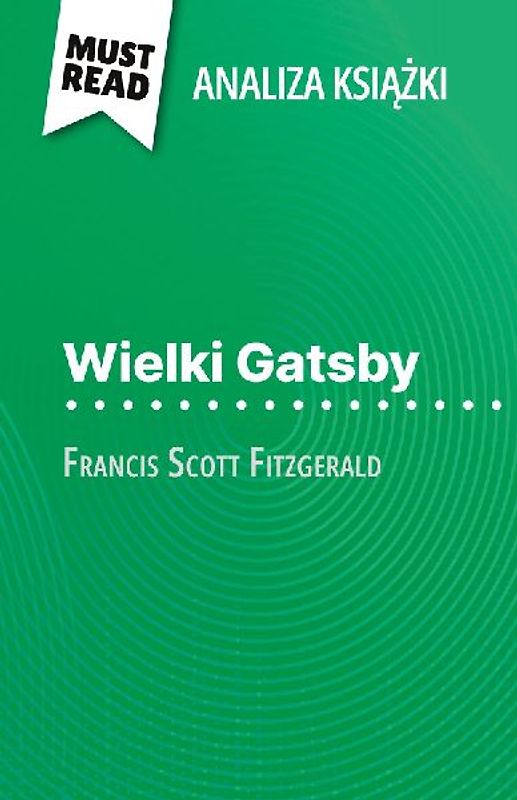 Wielki Gatsby ksi¿¿ka Francis Scott Fitzgerald (Analiza ksi¿¿ki)