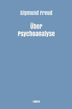 Sigmund Freud gesammelte Werke / Über Psychoanalyse