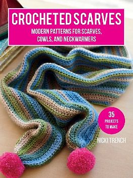 Crocheted Scarves: 35 Projects to Make