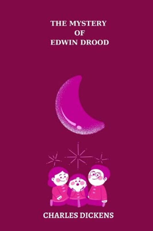 The Mystery of Edwin Drood by charles dickens
