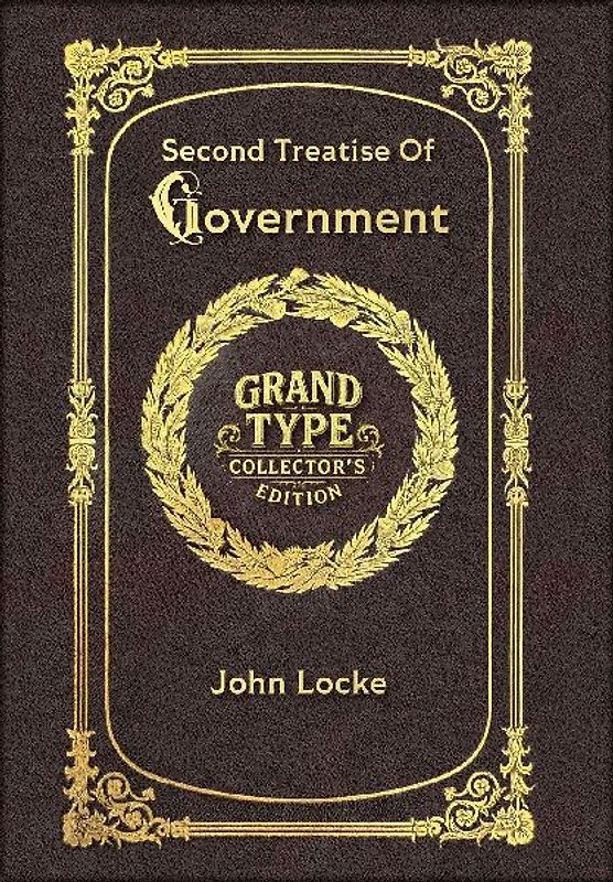Large Print - Second Treatise Of Government - Grand Type Collector's Edition - Matte Hardcover with Dust Jacket