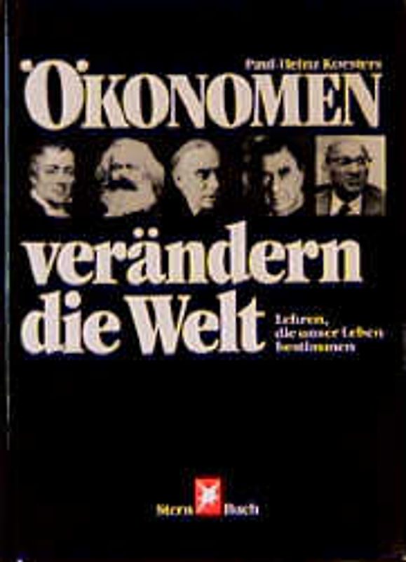 Ökonomen verändern die Welt. Lehren, die unser Leben bestimmen