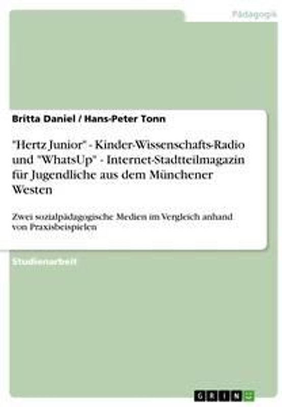 "Hertz Junior" - Kinder-Wissenschafts-Radio und "WhatsUp" - Internet-Stadtteilmagazin für Jugendliche aus dem Münchener Westen