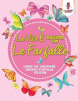 La Vita È Migliore Con Le Farfalle