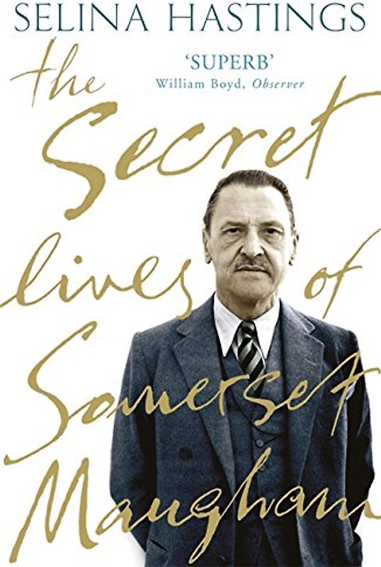 The Secret Lives of Somerset Maugham - Hastings, Selina