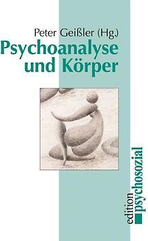 Psychoanalyse und Körper