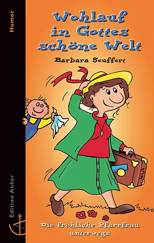 Wohlauf in Gottes schöne Welt