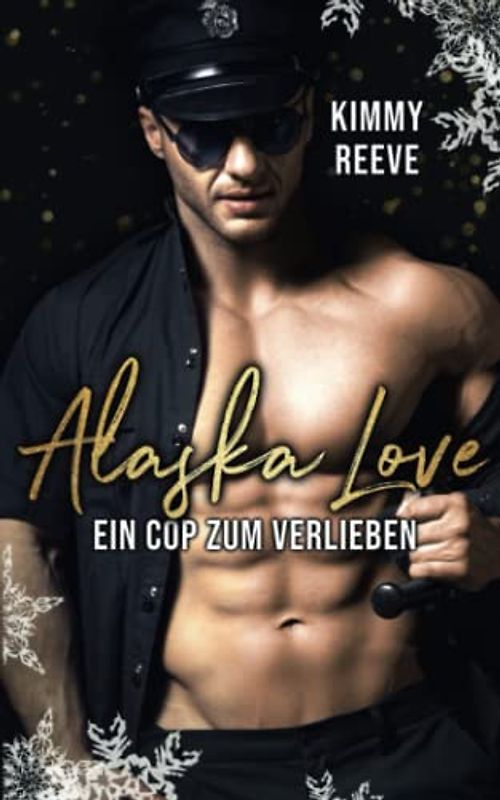 Alaska Love: Ein Cop zum Verlieben