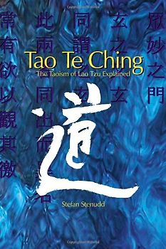 Tao Te Ching: The Taoism of Lao Tzu Explained - Stenudd, Stefan