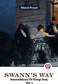 Swann's Way Remembrance Of Things Past, Vol- 1