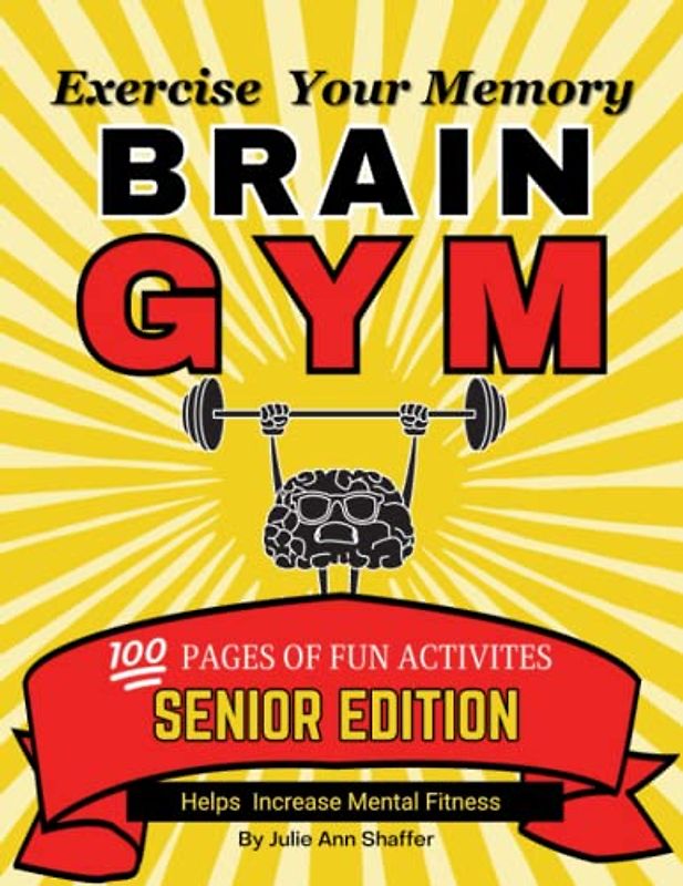 Mind Gym for Seniors: Exercises to Keep Your Brain Fit Large Print