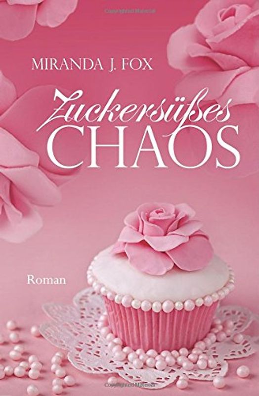 Zuckersüßes Chaos - Fox, Miranda J.