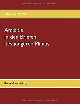 Amicitia in den Briefen des jüngeren Plinius