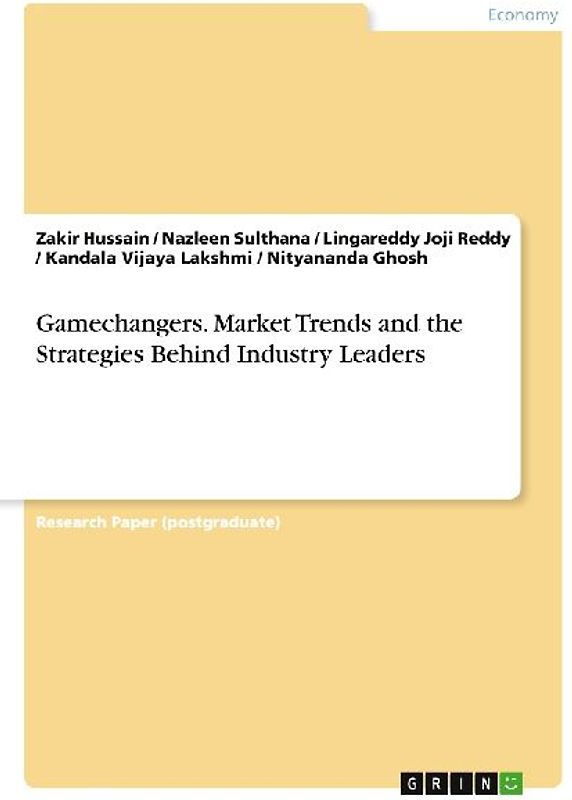 Gamechangers. Market Trends and the Strategies Behind Industry Leaders