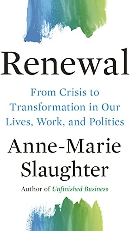 Renewal: From Crisis to Transformation in Our Lives, Work, and Politics (The Public Square)
