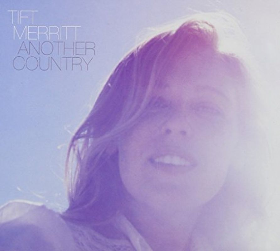 Tift Merritt - Another Country