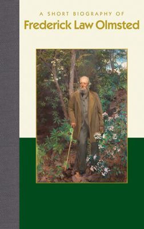 A Short Biography of Frederick Law Olmsted