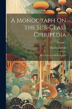 A Monograph On the Sub-Class Cirripedia
